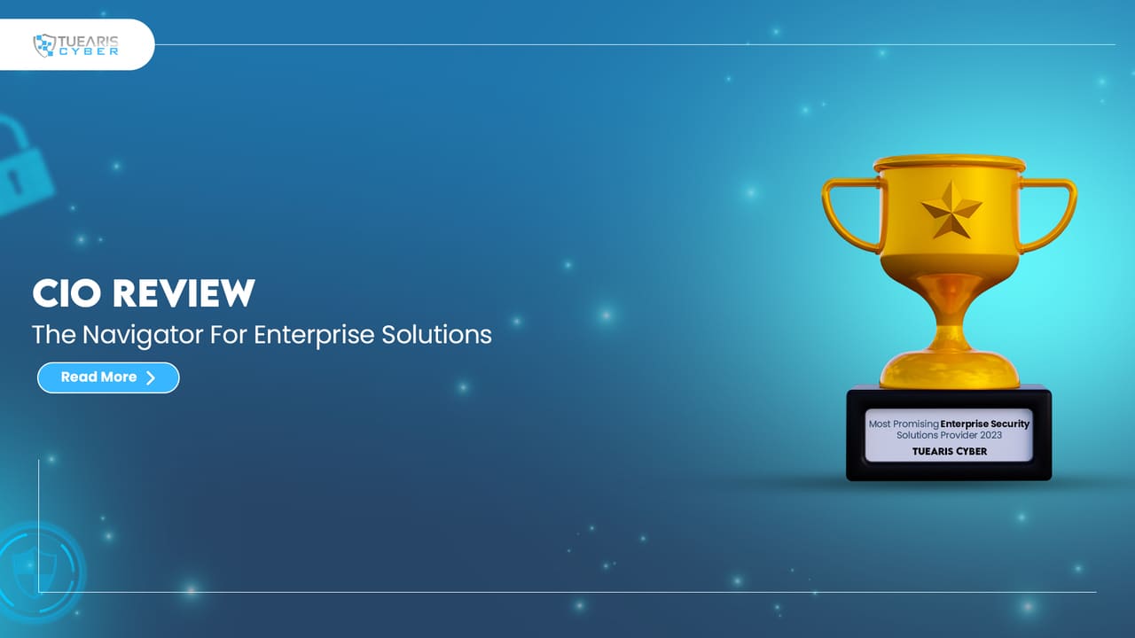 Tuearis Cyber Awarded Most Promising Enterprise Security Solutions Provider 2023 by CIO Review